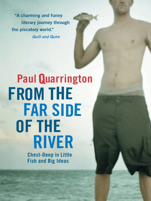 Title details for From the Far Side of the River by Paul Quarrington - Available